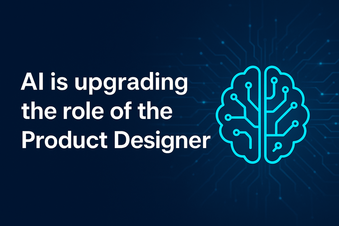 AI is upgrading the role of the Product Designer